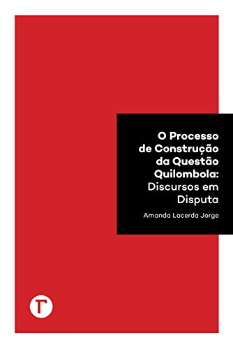 Livro PDF O processo de construção da questão quilombola: discursos em disputa