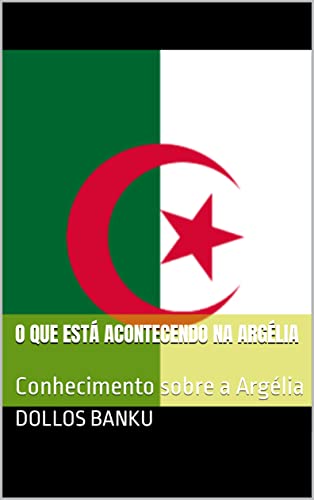 Livro PDF o que está acontecendo na argélia: Conhecimento sobre a Argélia