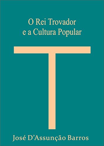 Livro PDF O Rei Trovador e a Cultura Popular