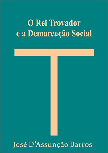 Livro PDF O Rei Trovador e a Demarcação Social