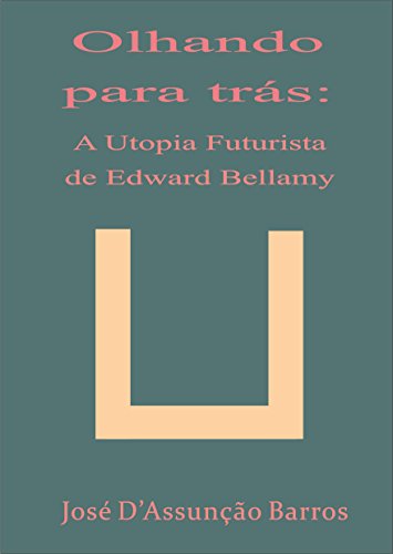 Livro PDF Olhando para Trás: A utopia futurista de Edward Bellamy