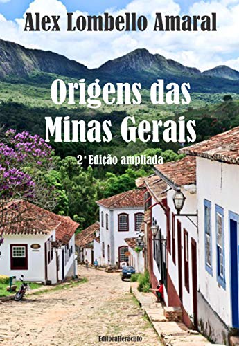 Capa do livro: Origens das Minas Gerais: 2a Edição Ampliada - Ler Online pdf