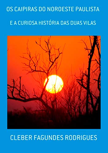 Livro PDF: Os Caipiras Do Noroeste Paulista