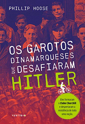 Capa do livro: Os garotos dinamarqueses que desafiaram Hitler - Ler Online pdf