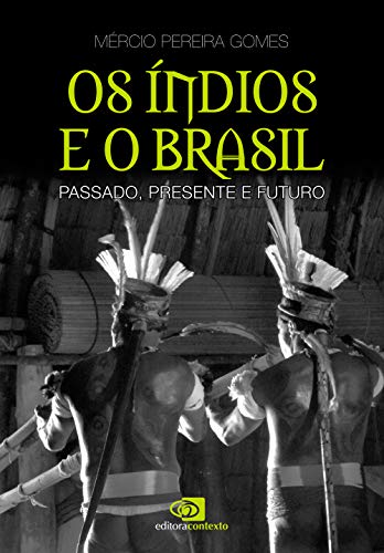 Capa do livro: Os índios e o Brasil - Ler Online pdf