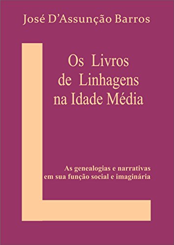 Capa do livro: Os Livros de Linhagens na Idade Média - Ler Online pdf