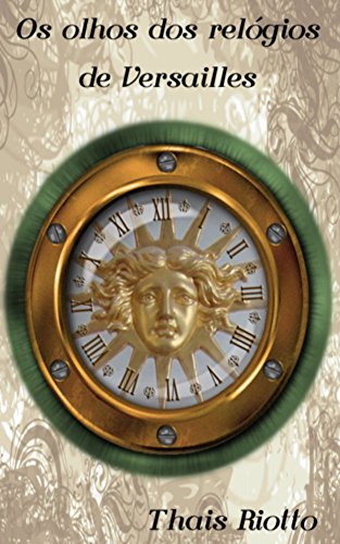 Capa do livro: Os Olhos dos Relógios de Versailles - Ler Online pdf