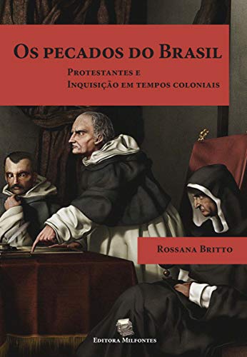 Capa do livro: Os pecados do Brasil: Protestantes e a inquisição em tempos coloniais - Ler Online pdf