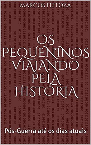Livro PDF Os Pequeninos Viajando pela História: Pós-Guerra até os dias atuais