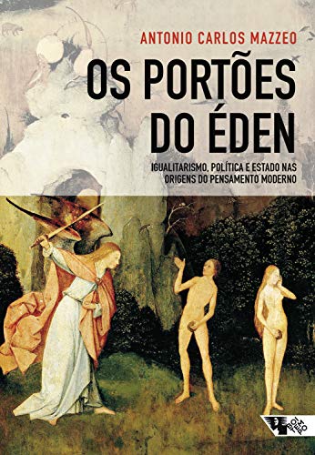 Capa do livro: Os portões do Éden: Igualitarismo, política e Estado nas origens do pensamento moderno - Ler Online pdf