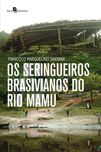 Capa do livro: Os seringueiros brasivianos do rio Mamu - Ler Online pdf