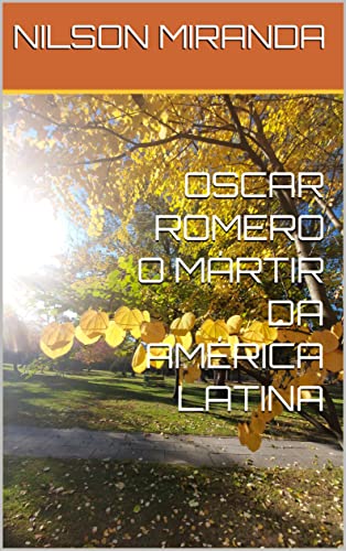 Capa do livro: OSCAR ROMERO O MÁRTIR DA AMÉRICA LATINA - Ler Online pdf