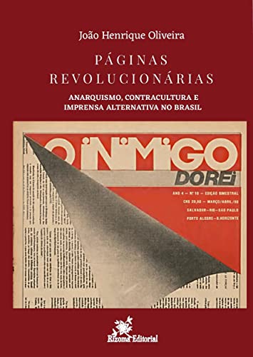 Livro PDF: Páginas Revolucionárias: Anarquismo, Contracultura e Imprensa Alternativa no Brasil