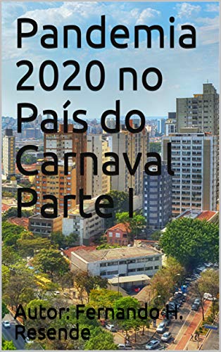 Capa do livro: Pandemia 2020 no País do Carnaval Parte I - Ler Online pdf