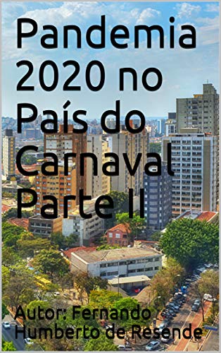 Capa do livro: Pandemia 2020 no País do Carnaval Parte II - Ler Online pdf