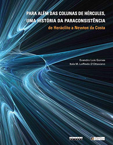 Capa do livro: Para além das Colunas de Hércules, uma história da paraconsistência: de Heráclito a Newton da Costa - Ler Online pdf