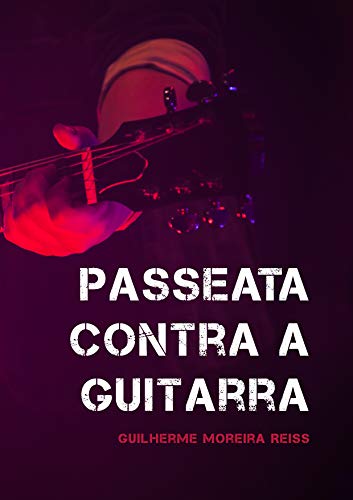 Capa do livro: Passeata contra a Guitarra - Ler Online pdf