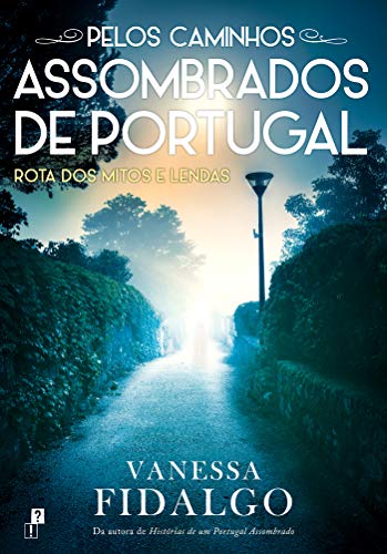 Capa do livro: Pelos Caminhos Assombrados de Portugal - Ler Online pdf