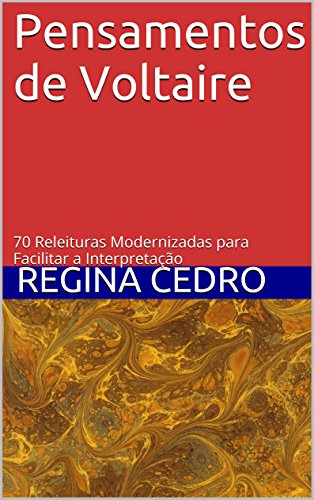 Livro PDF: Pensamentos de Voltaire: 70 Releituras Modernizadas para Facilitar a Interpretação
