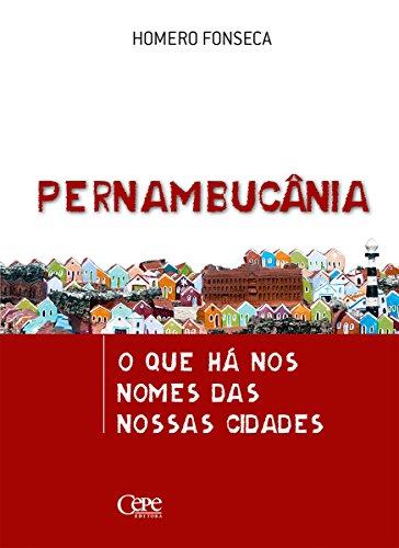 Capa do livro: Pernambucânia: O que há nos nomes das nossas cidades - Ler Online pdf