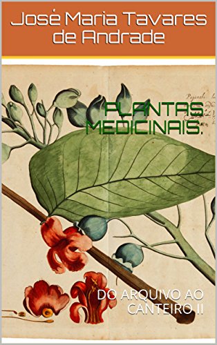Livro PDF: PLANTAS MEDICINAIS:: DO ARQUIVO AO CANTEIRO II