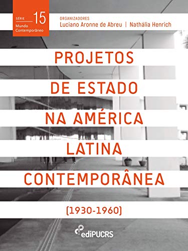 Livro PDF: Projetos de estado na América Latina contemporânea (1930-1960)