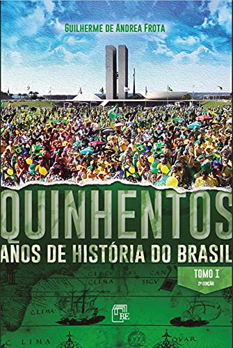 Livro PDF Quinhentos anos de história do Brasil: Tomo I