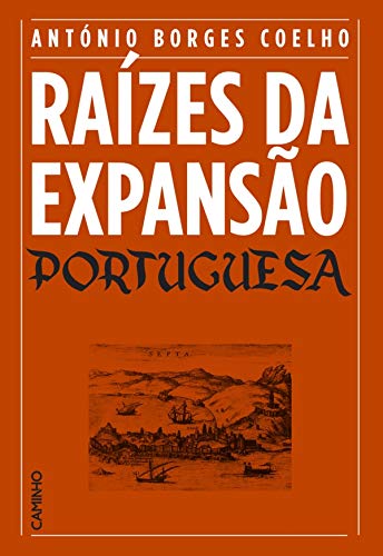 Capa do livro: Raízes da Expansão Portuguesa - Ler Online pdf
