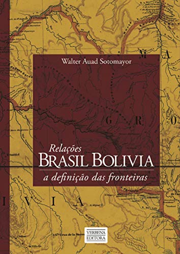 Capa do livro: Relações Brasil-Bolívia: A definição das fronteiras - Ler Online pdf