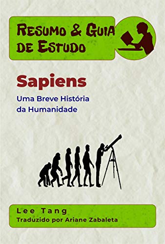 Livro PDF Resumo & Guia De Estudo – Sapiens: Uma Breve História Da Humanidade
