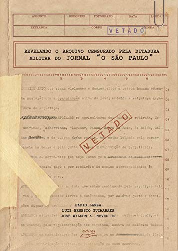 Capa do livro: Revelando o arquivo censurado pela ditadura militar do jornal “O São Paulo” - Ler Online pdf