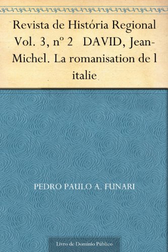Capa do livro: Revista de História Regional Vol. 3, nº 2 DAVID, Jean-Michel. La romanisation de l italie - Ler Online pdf