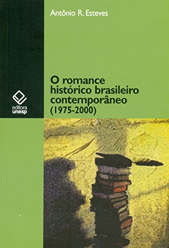 Livro PDF: Romance Histórico Brasileiro Contemporâneo (1975-2000), O