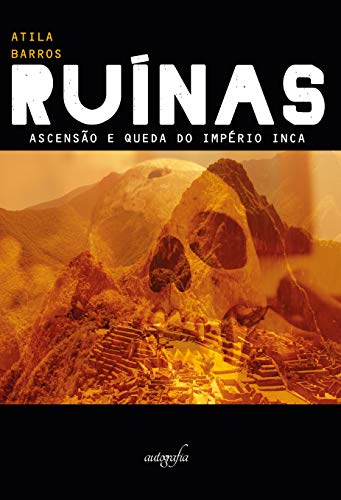 Capa do livro: Ruínas: Ascensão e queda do Império Inca - Ler Online pdf