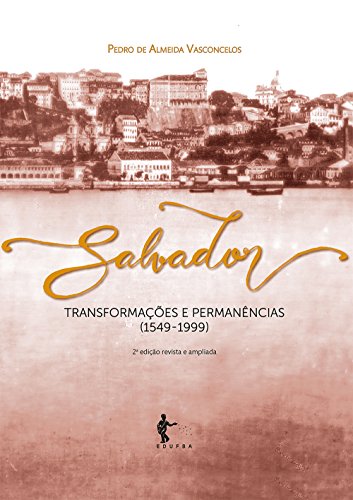 Capa do livro: Salvador: transformações e permanências (1549-1999) - Ler Online pdf