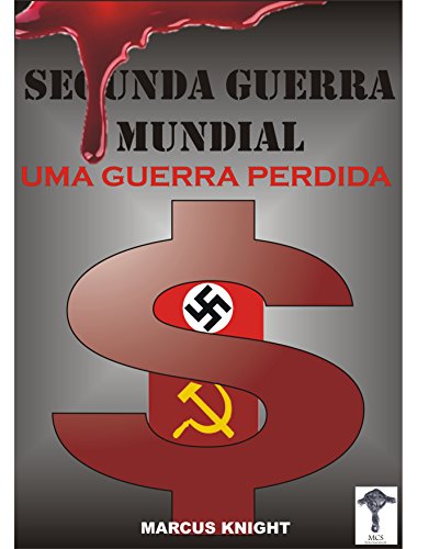 Capa do livro: Segunda Guerra Mundial: UMA GUERRA PERDIDA - Ler Online pdf
