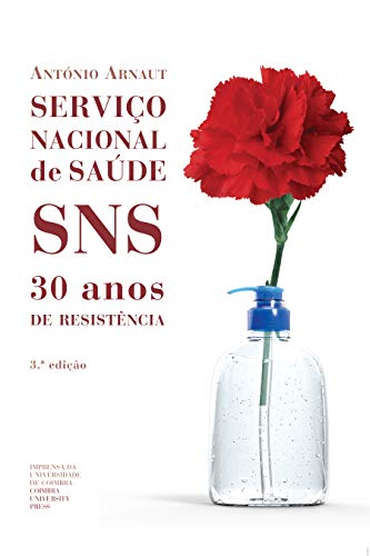 Capa do livro: Serviço Nacional de Saúde. SNS. 30 Anos de Resistência - Ler Online pdf