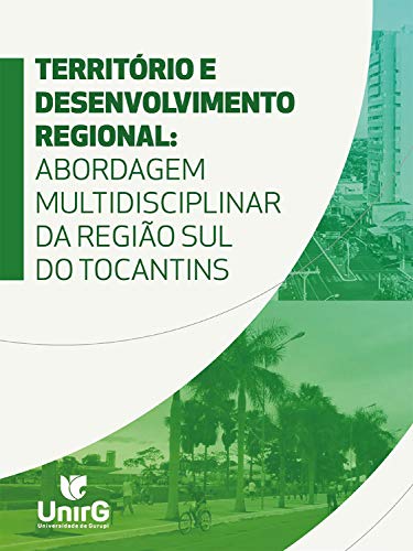 Capa do livro: Território e desenvolvimento regional: abordagem multidisciplinar da região sul do Tocantins - Ler Online pdf