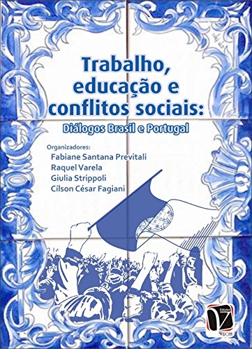 Capa do livro: Trabalho, educação e conflitos sociais: Diálogos Brasil e Portugal - Ler Online pdf