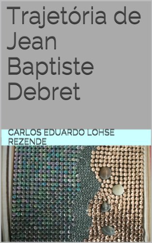 Livro PDF Trajetória de Jean Baptiste Debret