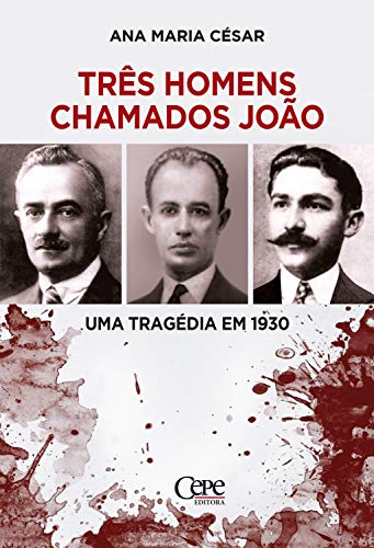 Capa do livro: Três homens chamados João: Uma tragédia em 1930 - Ler Online pdf