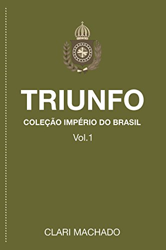 Capa do livro: Triunfo: Coleção Império do Brasil - Ler Online pdf