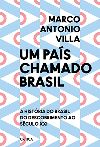 Capa do livro: Um país chamado Brasil: A história do Brasil do descobrimento ao século XXI - Ler Online pdf
