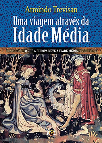 Capa do livro: Uma Viagem Através da Idade Média - Ler Online pdf