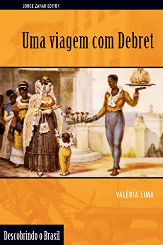 Capa do livro: Uma viagem com Debret (Descobrindo o Brasil) - Ler Online pdf