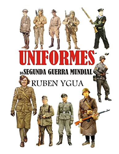 Capa do livro: UNIFORMES DA SEGUNDA GUERRA MUNDIAL - Ler Online pdf