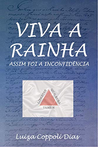 Capa do livro: Viva a Rainha – Assim foi a Inconfidência - Ler Online pdf