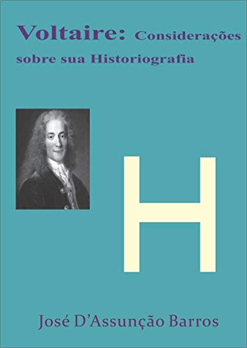 Capa do livro: Voltaire: Considerações sobre sua Historiografia e Filosofia da História - Ler Online pdf