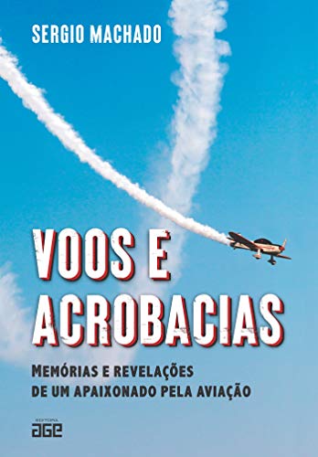 Capa do livro: Voos e acrobacias; memórias e revelações de um apaixonado pela aviação - Ler Online pdf