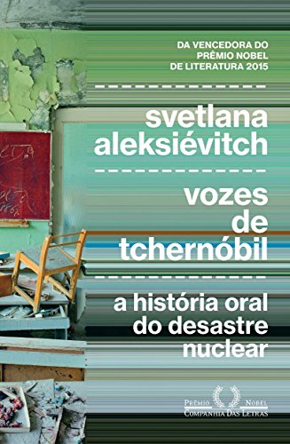 Capa do livro: Vozes de Tchernóbil: A história oral do desastre nuclear - Ler Online pdf